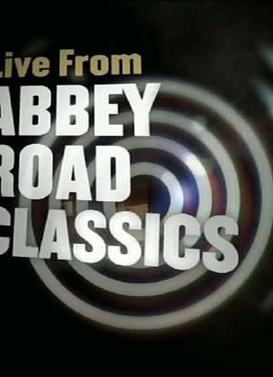 Live from Abbey Road Classics海报封面图