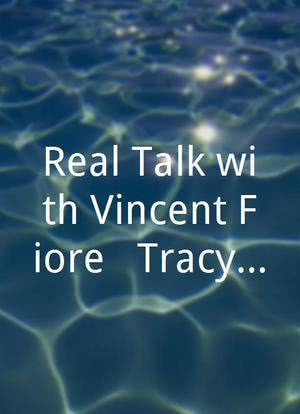 Real Talk with Vincent Fiore & Tracy Roese海报封面图