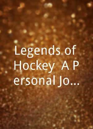 Legends of Hockey: A Personal Journey海报封面图