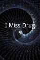Micki Grover I Miss Drugs