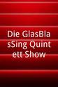Andreas Lubert Die GlasBlasSing Quintett Show