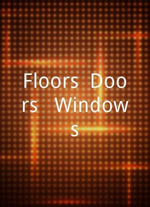 Floors, Doors & Windows海报封面图
