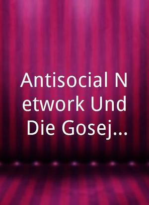 Antisocial Network Und Die Gosejohann Brothers海报封面图
