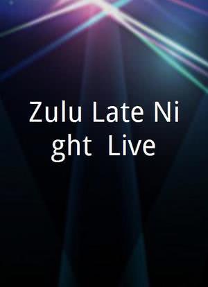 Zulu Late Night, Live!海报封面图