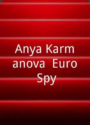 Anya Karmanova: Euro Spy海报封面图