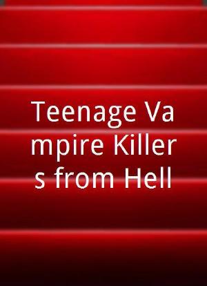 Teenage Vampire Killers from Hell海报封面图