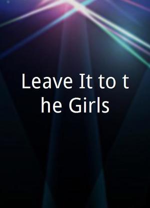 Leave It to the Girls海报封面图