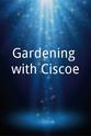 Ciscoe Morris Gardening with Ciscoe