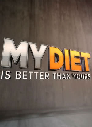 My Diet Is Better Than Yours海报封面图