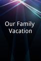 Angela Boudreau Our Family Vacation
