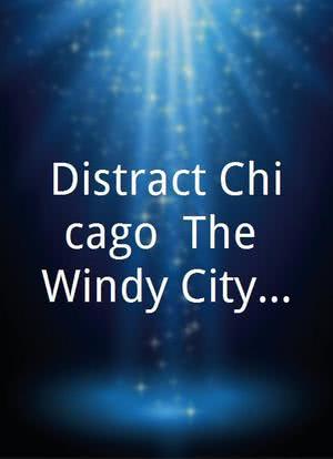 Distract Chicago: The Windy City Show海报封面图