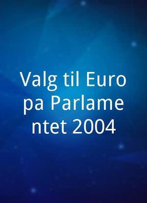 Valg til Europa-Parlamentet 2004海报封面图