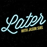 Later with Jason Suel