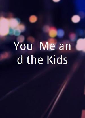 You, Me and the Kids海报封面图