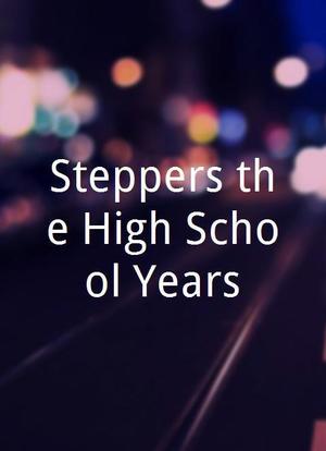 Steppers the High School Years海报封面图