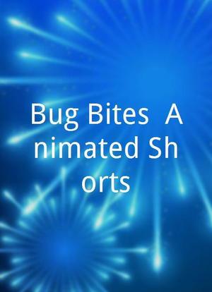 Bug Bites: Animated Shorts海报封面图