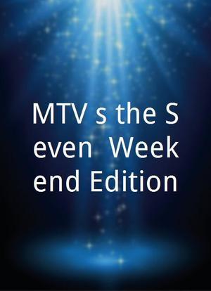 MTV's the Seven, Weekend Edition海报封面图