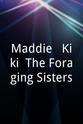 Madalena Longo Maddie & Kiki: The Foraging Sisters