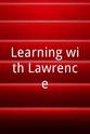 Brian McKenney Learning with Lawrence