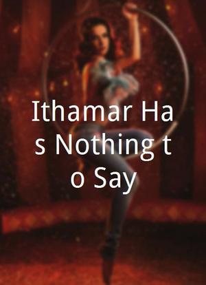 Ithamar Has Nothing to Say海报封面图