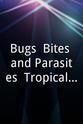 David Lalloo Bugs, Bites and Parasites: Tropical Diseases Uncovered