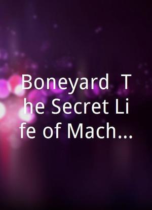 Boneyard: The Secret Life of Machines海报封面图