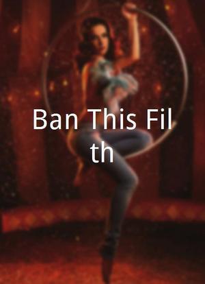 Ban This Filth海报封面图