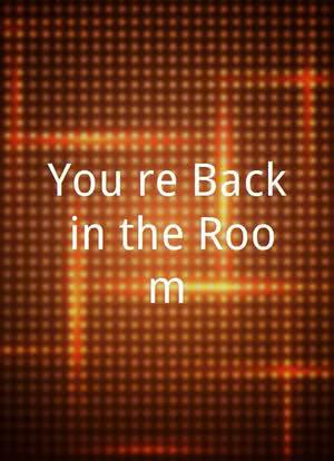 You`re Back in the Room海报封面图