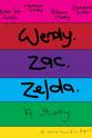 Rebecca Murphy Wendy. Zac. Zelda. A Study.