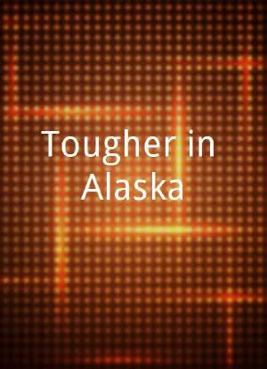 Tougher in Alaska海报封面图