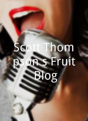 Scott Thompson`s Fruit Blog海报封面图