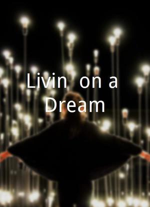 Livin` on a Dream海报封面图