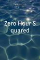 Zack Freedman Zero Hour Squared