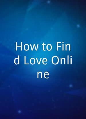How to Find Love Online海报封面图