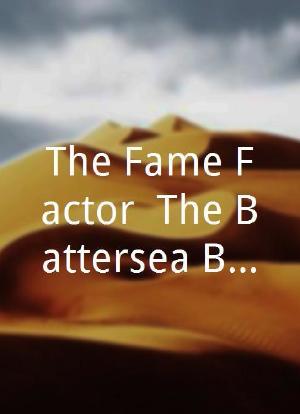 The Fame Factor: The Battersea Bardot海报封面图