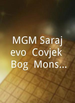 MGM Sarajevo: Covjek, Bog, Monstrum海报封面图