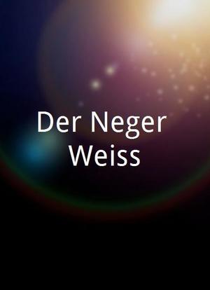 Der Neger Weiss海报封面图