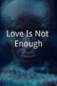 Eddie Singleton Love Is Not Enough
