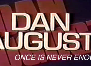 Dan August: Once Is Never Enough海报封面图
