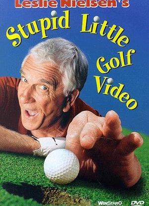 Leslie Nielsen's Stupid Little Golf Video海报封面图