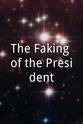 Jeanne Abel The Faking of the President