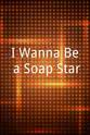 Robyn Hyden I Wanna Be a Soap Star