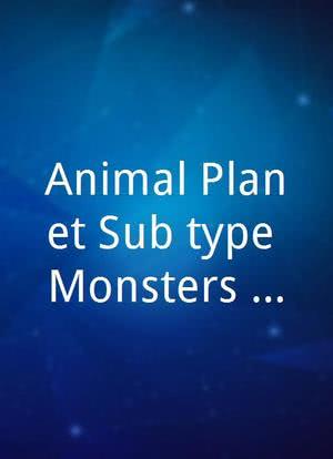 Animal Planet Sub-type Monsters Inside Me海报封面图