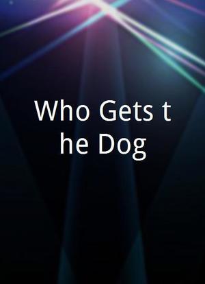 Who Gets the Dog?海报封面图