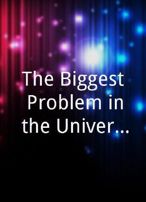 The Biggest Problem in the Universe海报封面图