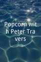 Peter Travers Popcorn with Peter Travers