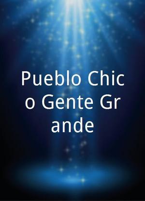 Pueblo Chico Gente Grande海报封面图