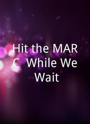 Hit the MARC: While We Wait海报封面图