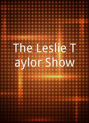 The Leslie Taylor Show海报封面图