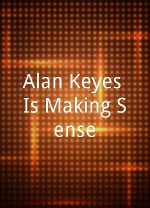 Alan Keyes Is Making Sense海报封面图